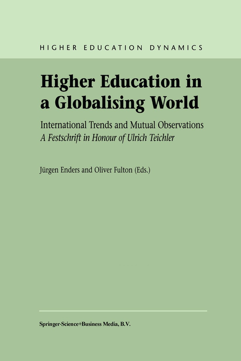 Titlebook: Higher Education in a Globalising World; International Trends Jürgen Enders,Oliver Fulton Book 2002 Kluwer Academic Publishers 2002 Bologna Titlebook: Higher Education in a Globalising World; International Trends Jürgen Enders,Oliver Fulton Book 2002 Kluwer Academic Publishers 2002 Bologna