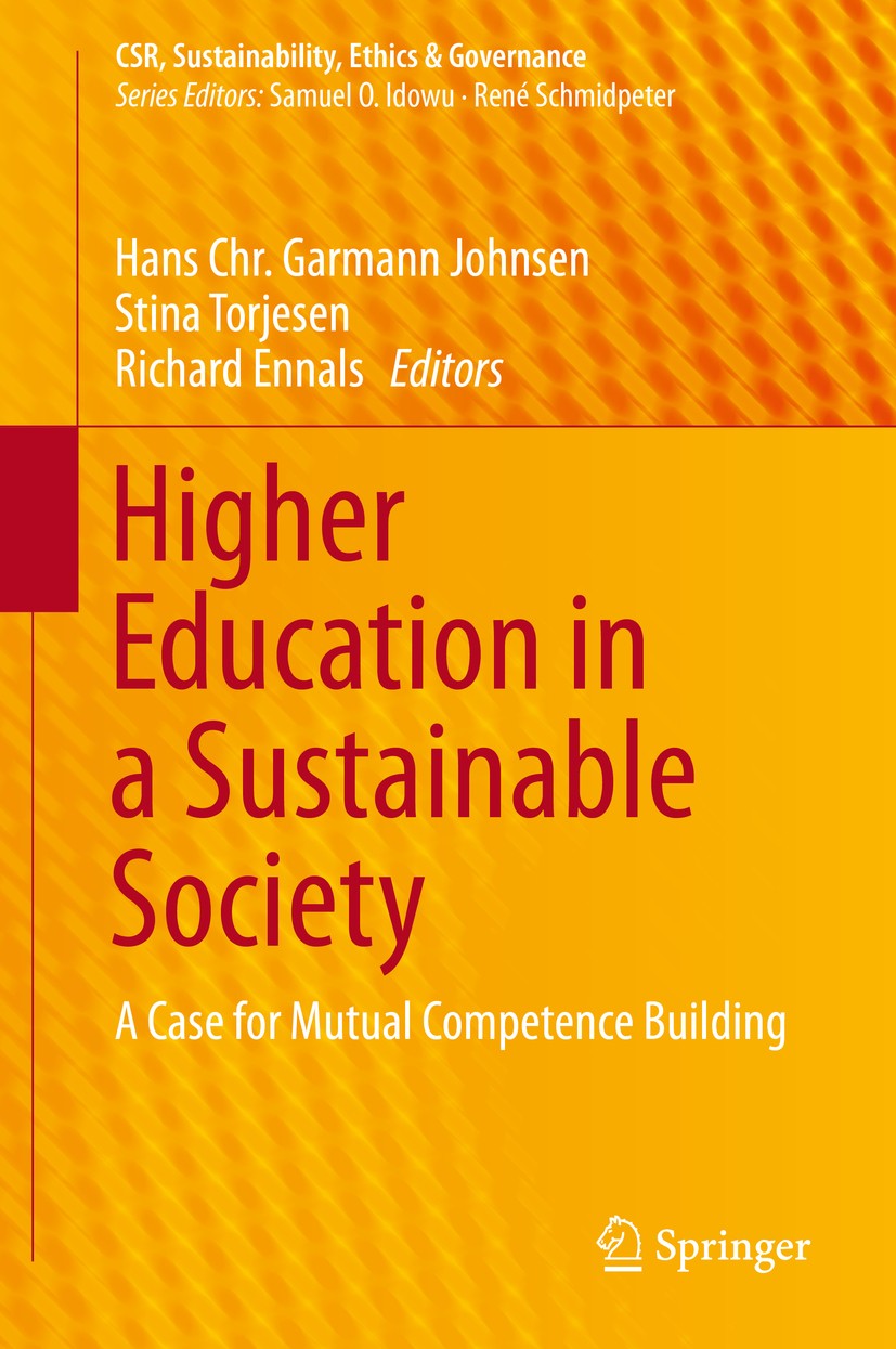 Titlebook: Higher Education in a Sustainable Society; A Case for Mutual Co Hans Chr. Garmann Johnsen,Stina Torjesen,Richard E Book 2015 Springer Inter Titlebook: Higher Education in a Sustainable Society; A Case for Mutual Co Hans Chr. Garmann Johnsen,Stina Torjesen,Richard E Book 2015 Springer Inter