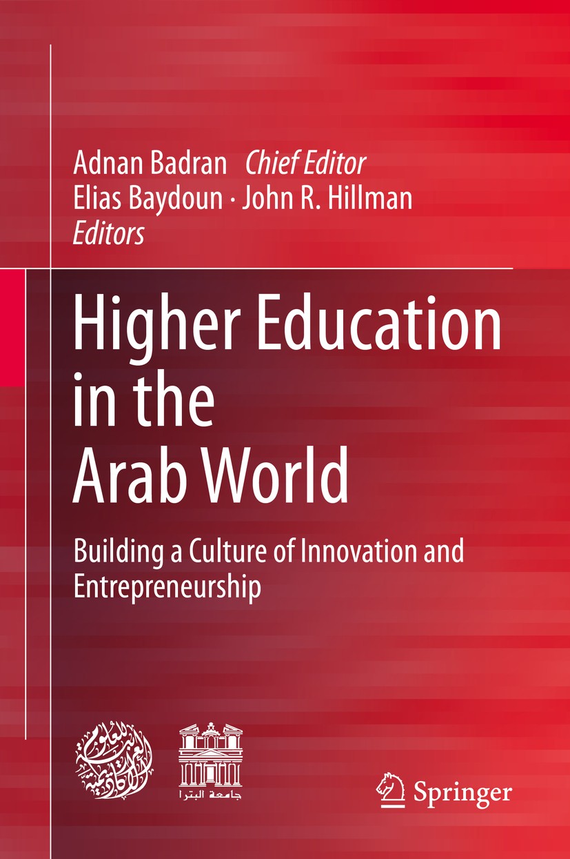 Titlebook: Higher Education in the Arab World; Building a Culture o Adnan Badran,Elias Baydoun,John R. Hillman Book 2020 Springer Nature Switzerland A Titlebook: Higher Education in the Arab World; Building a Culture o Adnan Badran,Elias Baydoun,John R. Hillman Book 2020 Springer Nature Switzerland A