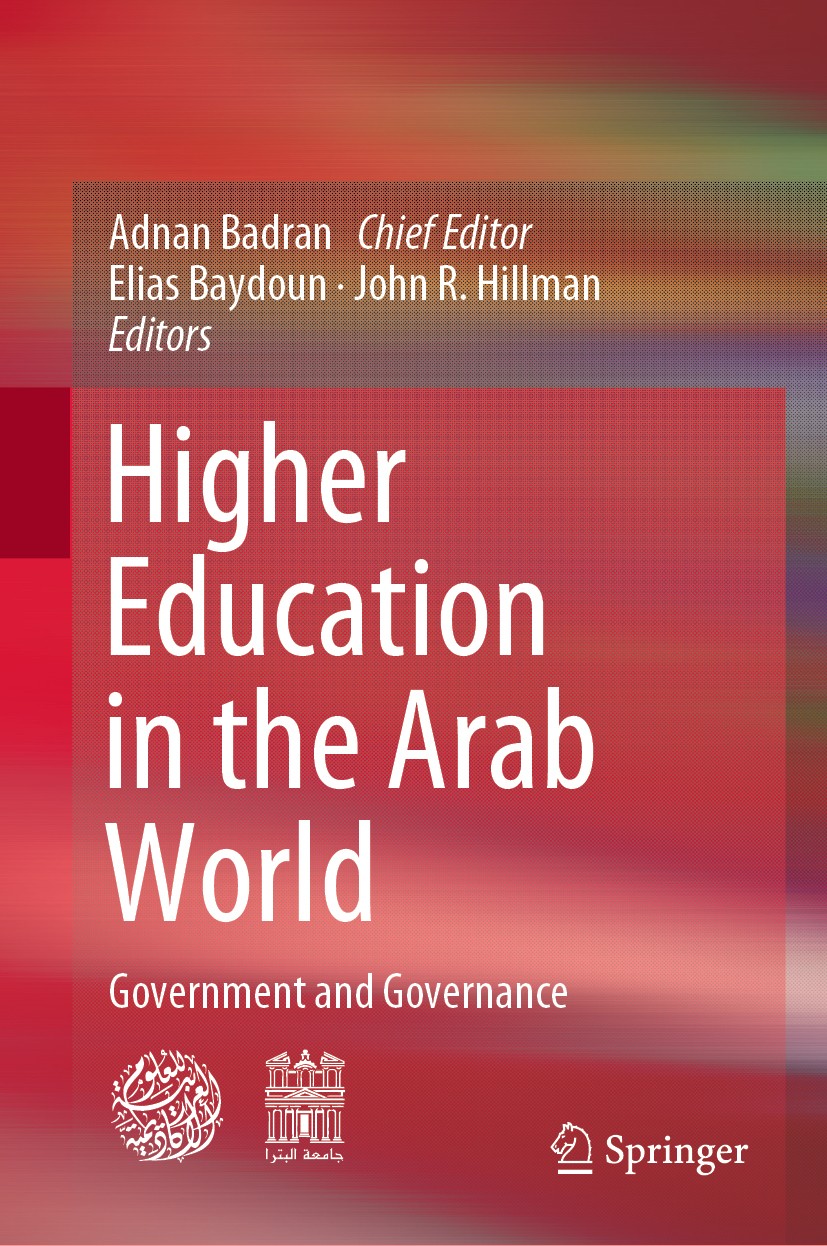Titlebook: Higher Education in the Arab World; Government and Gover Adnan Badran,Elias Baydoun,John R. Hillman Book 2020 The Editor(s) (if applicable) Titlebook: Higher Education in the Arab World; Government and Gover Adnan Badran,Elias Baydoun,John R. Hillman Book 2020 The Editor(s) (if applicable)