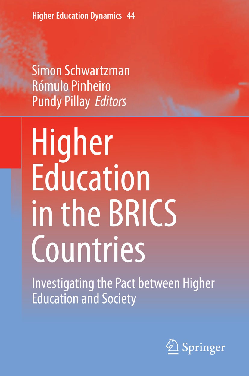 Titlebook: Higher Education in the BRICS Countries; Investigating the Pa Simon Schwartzman,Rómulo Pinheiro,Pundy Pillay Book 2015 Springer Science+Bus Titlebook: Higher Education in the BRICS Countries; Investigating the Pa Simon Schwartzman,Rómulo Pinheiro,Pundy Pillay Book 2015 Springer Science+Bus