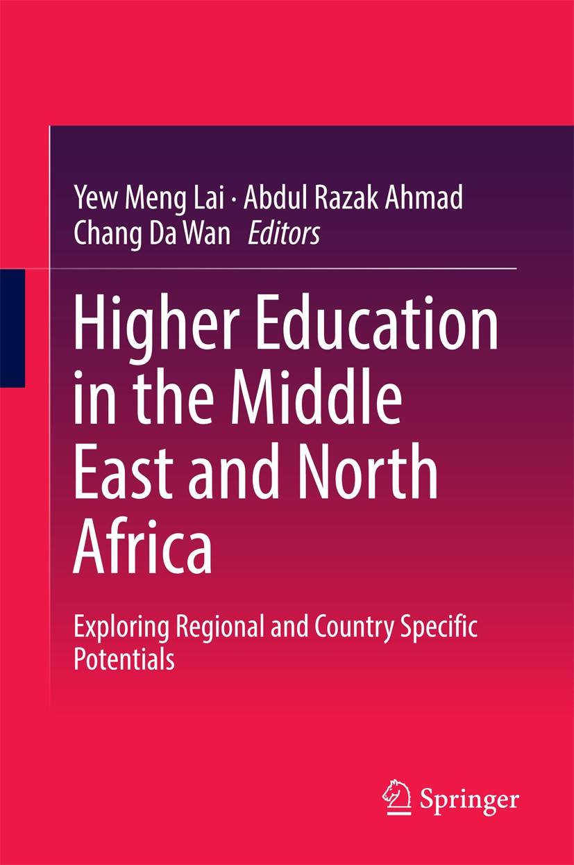 Titlebook: Higher Education in the Middle East and North Africa; Exploring Regional a Yew Meng Lai,Abdul Razak Ahmad,Chang Da Wan Book 2016 Springer S Titlebook: Higher Education in the Middle East and North Africa; Exploring Regional a Yew Meng Lai,Abdul Razak Ahmad,Chang Da Wan Book 2016 Springer S