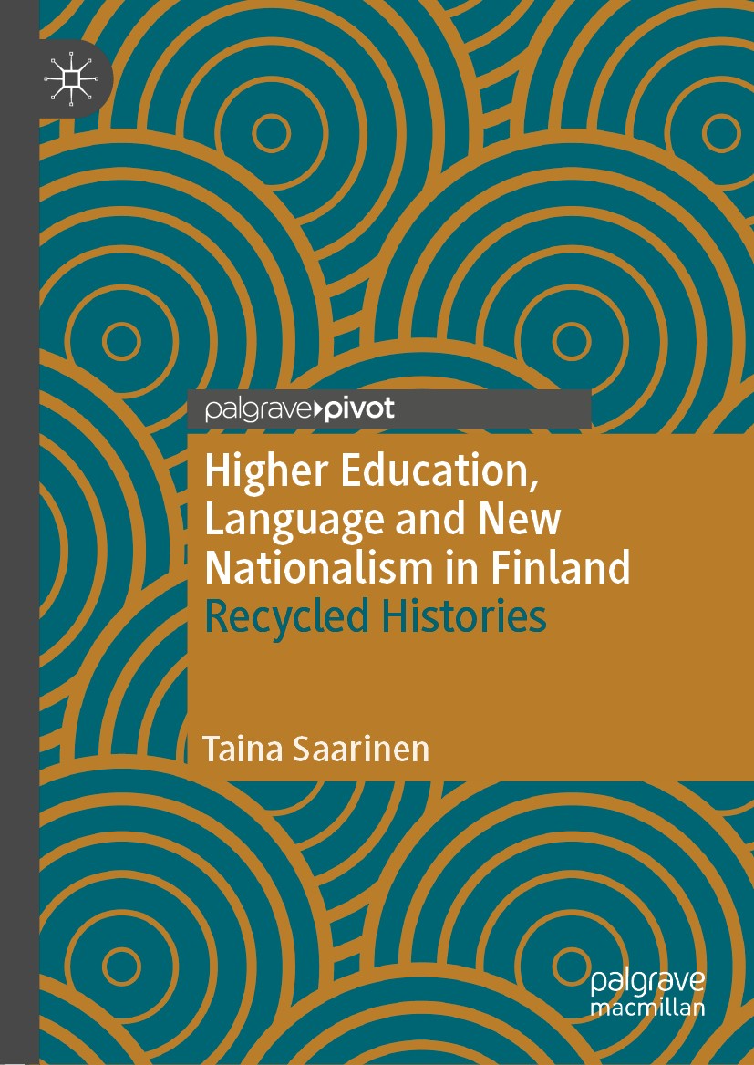 Titlebook: Higher Education, Language and New Nationalism in Finland; Recycled Histories Taina Saarinen Book 2020 The Editor(s) (if applicable) and Th Titlebook: Higher Education, Language and New Nationalism in Finland; Recycled Histories Taina Saarinen Book 2020 The Editor(s) (if applicable) and Th