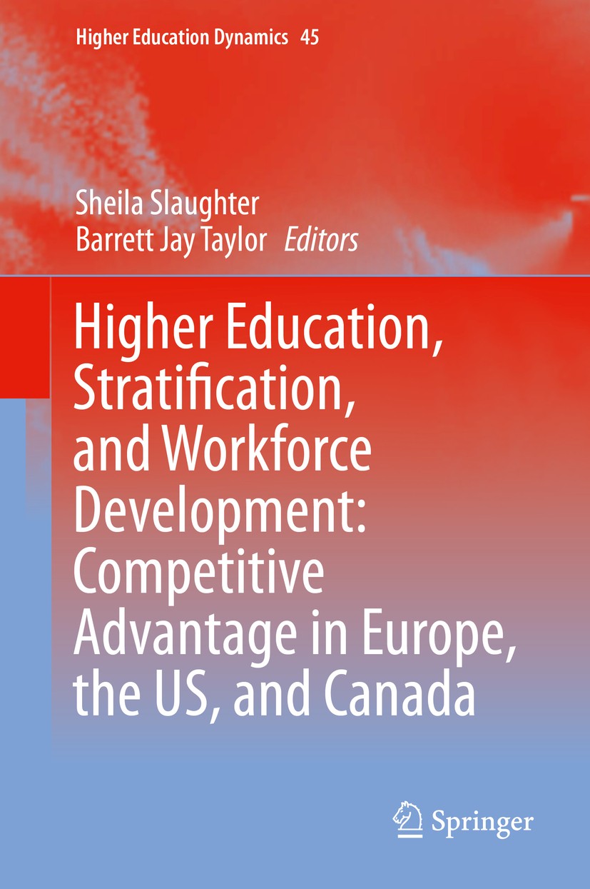 Titlebook: Higher Education, Stratification, and Workforce Development; Competitive Advantag Sheila Slaughter,Barrett Jay Taylor Book 2016 Springer In Titlebook: Higher Education, Stratification, and Workforce Development; Competitive Advantag Sheila Slaughter,Barrett Jay Taylor Book 2016 Springer In