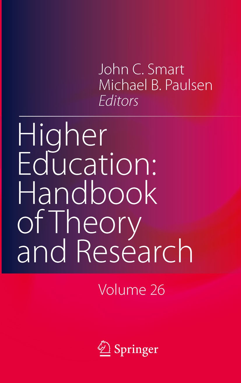 Titlebook: Higher Education: Handbook of Theory and Research; Volume 26 John C. Smart,Michael B. Paulsen Book 2011 Springer Science+Business Media B.V Titlebook: Higher Education: Handbook of Theory and Research; Volume 26 John C. Smart,Michael B. Paulsen Book 2011 Springer Science+Business Media B.V