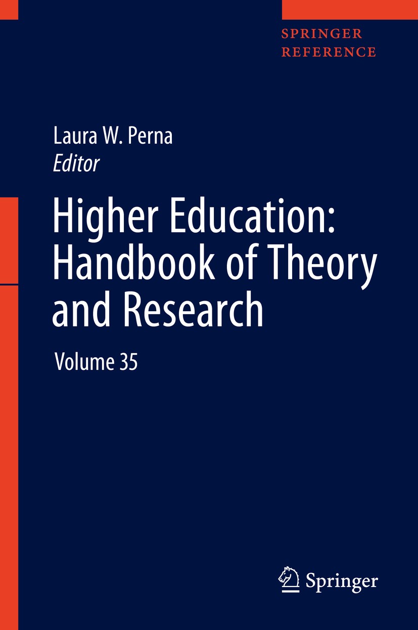 Titlebook: Higher Education: Handbook of Theory and Research; Volume 35 Laura W. Perna Reference work 2020 Springer Nature Switzerland AG 2020 History Titlebook: Higher Education: Handbook of Theory and Research; Volume 35 Laura W. Perna Reference work 2020 Springer Nature Switzerland AG 2020 History