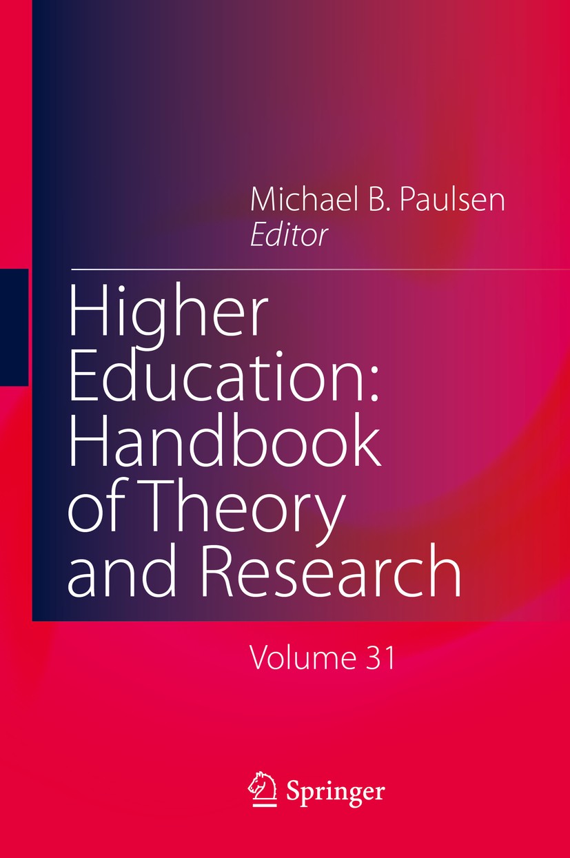 Titlebook: Higher Education: Handbook of Theory and Research; Michael B. Paulsen Book 2016 Springer International Publishing Switzerland 2016 Higher Titlebook: Higher Education: Handbook of Theory and Research; Michael B. Paulsen Book 2016 Springer International Publishing Switzerland 2016 Higher