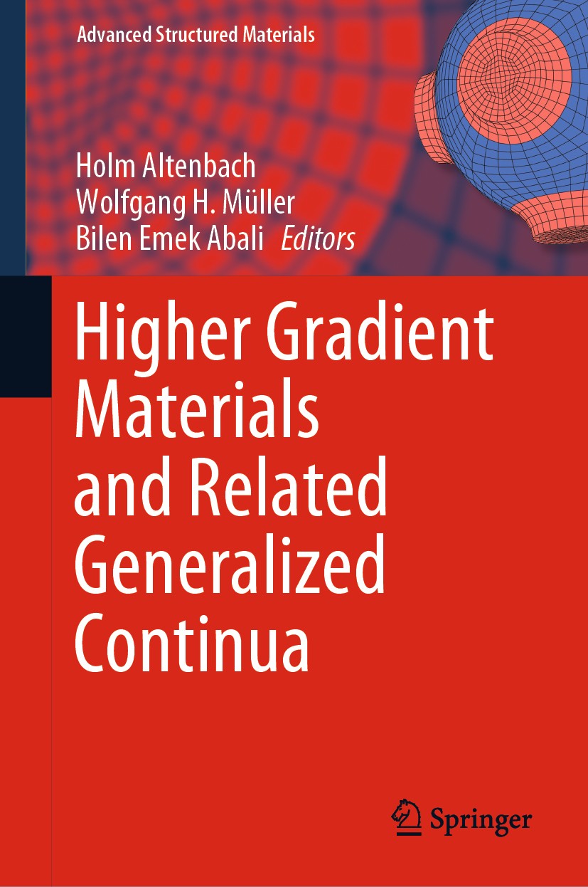 Titlebook: Higher Gradient Materials and Related Generalized Continua; Holm Altenbach,Wolfgang H. Müller,Bilen Emek Abali Book 2019 Springer Nature S Titlebook: Higher Gradient Materials and Related Generalized Continua; Holm Altenbach,Wolfgang H. Müller,Bilen Emek Abali Book 2019 Springer Nature S