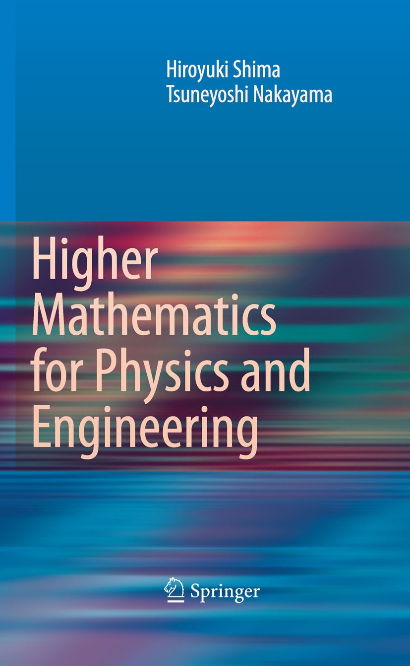 Titlebook: Higher Mathematics for Physics and Engineering; Tsuneyoshi Nakayama,Hiroyuki Shima Textbook 2010 Springer-Verlag Berlin Heidelberg 2010 An Titlebook: Higher Mathematics for Physics and Engineering; Tsuneyoshi Nakayama,Hiroyuki Shima Textbook 2010 Springer-Verlag Berlin Heidelberg 2010 An