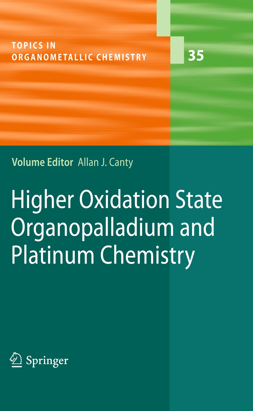 Titlebook: Higher Oxidation State Organopalladium and Platinum Chemistry; Allan J. Canty Book 2011 Springer-Verlag Berlin Heidelberg 2011 Carbon-hete Titlebook: Higher Oxidation State Organopalladium and Platinum Chemistry; Allan J. Canty Book 2011 Springer-Verlag Berlin Heidelberg 2011 Carbon-hete