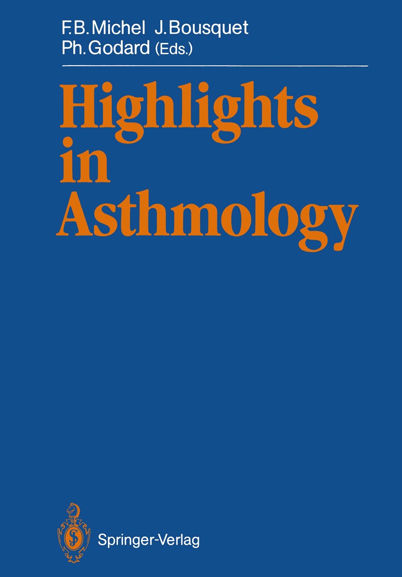 Titlebook: Highlights in Asthmology; François Bernard Michel,Jean Bousquet,Philippe God Book 1987 Springer-Verlag, Berlin Heidelberg 1987 allergy.ant Titlebook: Highlights in Asthmology; François Bernard Michel,Jean Bousquet,Philippe God Book 1987 Springer-Verlag, Berlin Heidelberg 1987 allergy.ant
