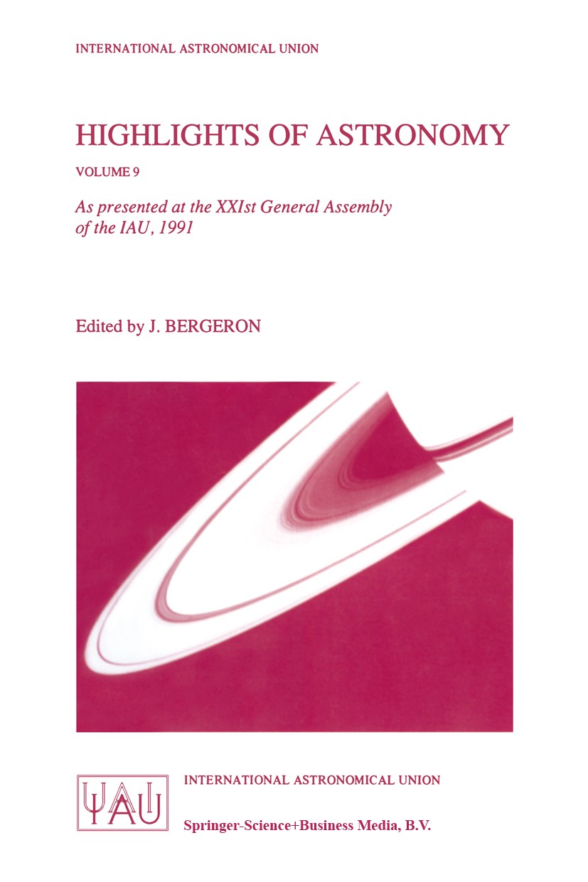 Titlebook: Highlights of Astronomy; As Presented at the Jacqueline Bergeron (General Secretary of the Unio Book 1992 Springer Science+Business Media Titlebook: Highlights of Astronomy; As Presented at the Jacqueline Bergeron (General Secretary of the Unio Book 1992 Springer Science+Business Media