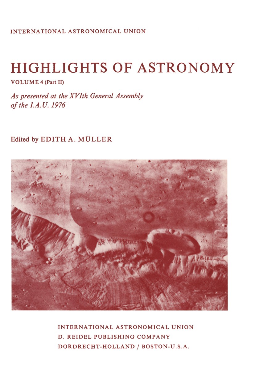 Titlebook: Highlights of Astronomy; Part II As Presented Edith A. Müller (General Secretary of the Union) Book 1977 International Astronomical Union 1 Titlebook: Highlights of Astronomy; Part II As Presented Edith A. Müller (General Secretary of the Union) Book 1977 International Astronomical Union 1