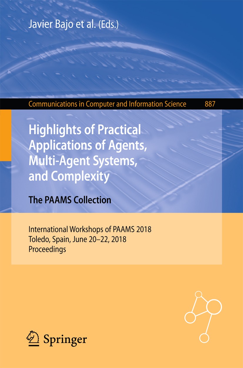 Titlebook: Highlights of Practical Applications of Agents, Multi-Agent Systems, and Complexity: The PAAMS Colle; International Worksh Javier Bajo,Juan Titlebook: Highlights of Practical Applications of Agents, Multi-Agent Systems, and Complexity: The PAAMS Colle; International Worksh Javier Bajo,Juan