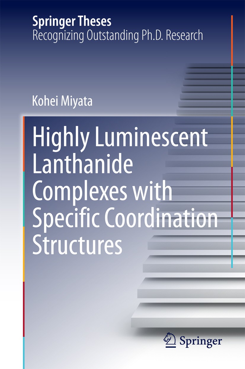 Titlebook: Highly Luminescent Lanthanide Complexes with Specific Coordination Structures; Kohei Miyata Book 2014 Springer Japan 2014 Coordination Str Titlebook: Highly Luminescent Lanthanide Complexes with Specific Coordination Structures; Kohei Miyata Book 2014 Springer Japan 2014 Coordination Str