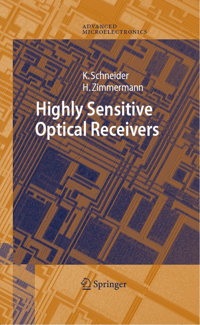 Titlebook: Highly Sensitive Optical Receivers; Kerstin Schneider,Horst Zimmermann Book 2006 Springer-Verlag Berlin Heidelberg 2006 CMOS.Circuit desig Titlebook: Highly Sensitive Optical Receivers; Kerstin Schneider,Horst Zimmermann Book 2006 Springer-Verlag Berlin Heidelberg 2006 CMOS.Circuit desig