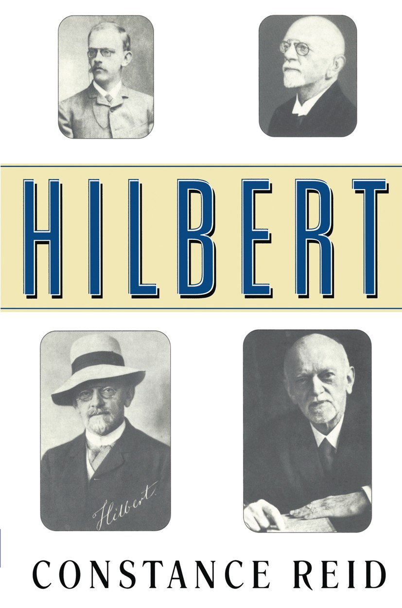 Titlebook: Hilbert; Constance Reid Book 1996 Springer Science+Business Media New York 1996 Finite.Mathematica.logic.mathematics.philosophy.literary d Titlebook: Hilbert; Constance Reid Book 1996 Springer Science+Business Media New York 1996 Finite.Mathematica.logic.mathematics.philosophy.literary d