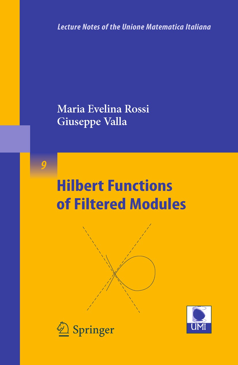 Titlebook: Hilbert Functions of Filtered Modules; Giuseppe Valla,Maria Evelina Rossi Book 2010 Springer-Verlag Berlin Heidelberg 2010 Associated grad Titlebook: Hilbert Functions of Filtered Modules; Giuseppe Valla,Maria Evelina Rossi Book 2010 Springer-Verlag Berlin Heidelberg 2010 Associated grad