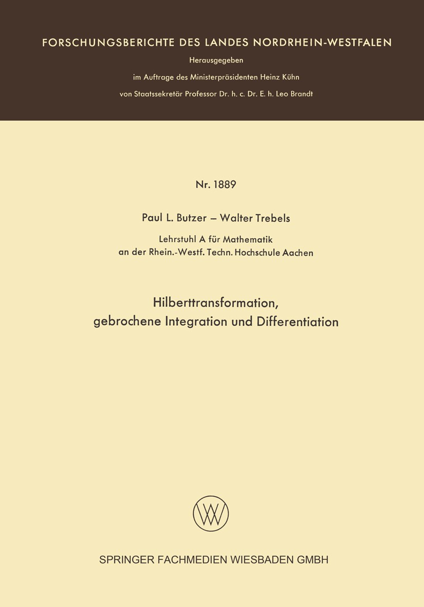 Titlebook: Hilberttransformation, gebrochene Integration und Differentiation; Paul L. Butzer,Walter Trebels Book 1968 Springer Fachmedien Wiesbaden 1 Titlebook: Hilberttransformation, gebrochene Integration und Differentiation; Paul L. Butzer,Walter Trebels Book 1968 Springer Fachmedien Wiesbaden 1