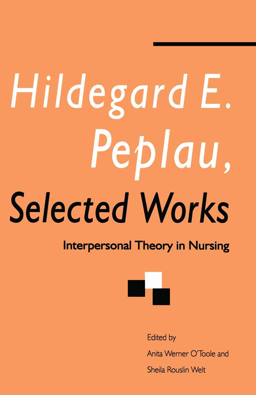 Titlebook: Hildegard E. Peplau Selected Works; Interpersonal Theory Anita Werner O’Toole (Professor and Director of th Textbook 1994Latest edition Mac Titlebook: Hildegard E. Peplau Selected Works; Interpersonal Theory Anita Werner O’Toole (Professor and Director of th Textbook 1994Latest edition Mac
