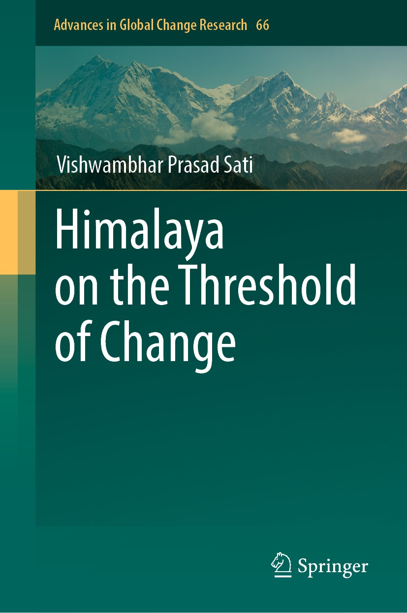 Titlebook: Himalaya on the Threshold of Change; Vishwambhar Prasad Sati Book 2020 Springer Nature Switzerland AG 2020 Climate Change in the Himalaya. Titlebook: Himalaya on the Threshold of Change; Vishwambhar Prasad Sati Book 2020 Springer Nature Switzerland AG 2020 Climate Change in the Himalaya.