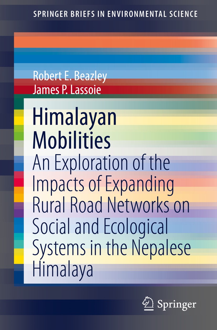 Titlebook: Himalayan Mobilities; An Exploration of th Robert E. Beazley,James P. Lassoie Book 2017 The Author(s) 2017 Himalaya.Nepal.livelihoods.mobil Titlebook: Himalayan Mobilities; An Exploration of th Robert E. Beazley,James P. Lassoie Book 2017 The Author(s) 2017 Himalaya.Nepal.livelihoods.mobil