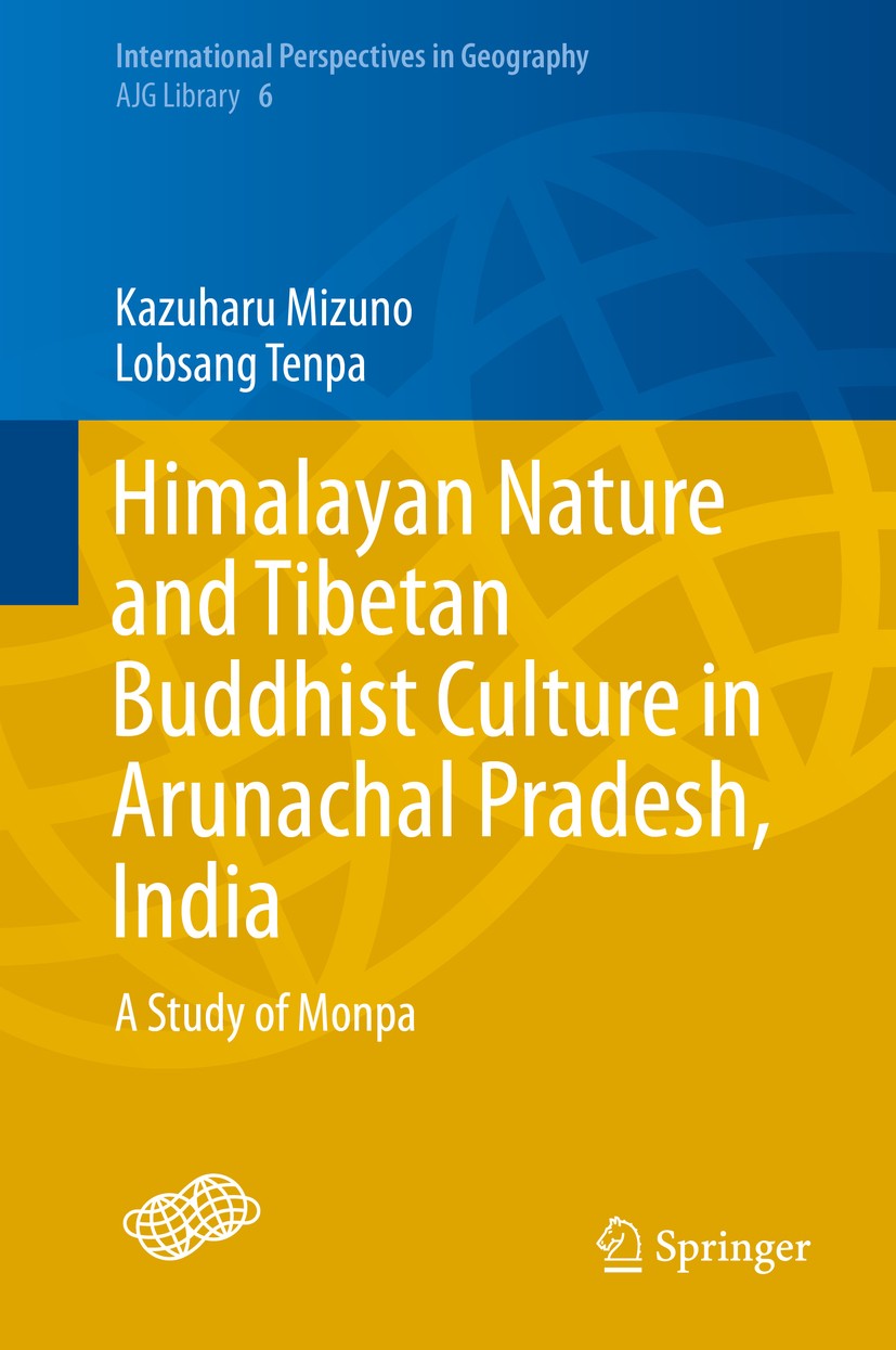 Titlebook: Himalayan Nature and Tibetan Buddhist Culture in Arunachal Pradesh, India; A Study of Monpa Kazuharu Mizuno,Lobsang Tenpa Book 2015 Springe Titlebook: Himalayan Nature and Tibetan Buddhist Culture in Arunachal Pradesh, India; A Study of Monpa Kazuharu Mizuno,Lobsang Tenpa Book 2015 Springe
