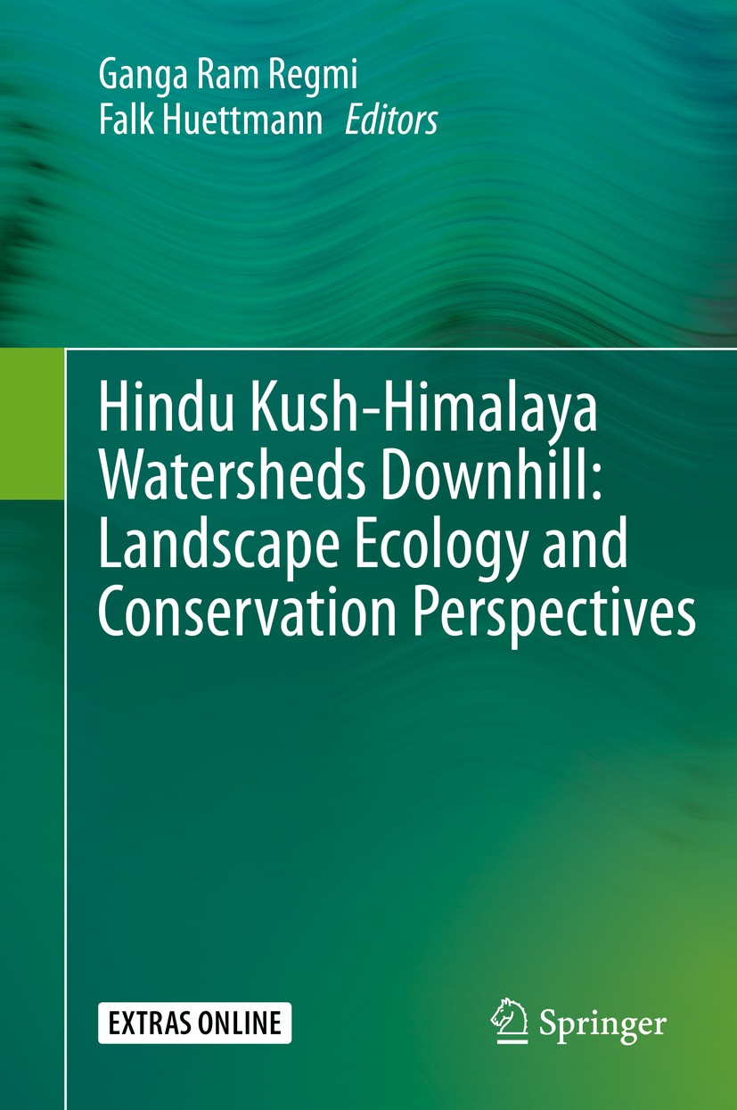 Titlebook: Hindu Kush-Himalaya Watersheds Downhill: Landscape Ecology and ConservationPerspectives; Ganga Ram Regmi,Falk Huettmann Book 2020 Springer Titlebook: Hindu Kush-Himalaya Watersheds Downhill: Landscape Ecology and ConservationPerspectives; Ganga Ram Regmi,Falk Huettmann Book 2020 Springer
