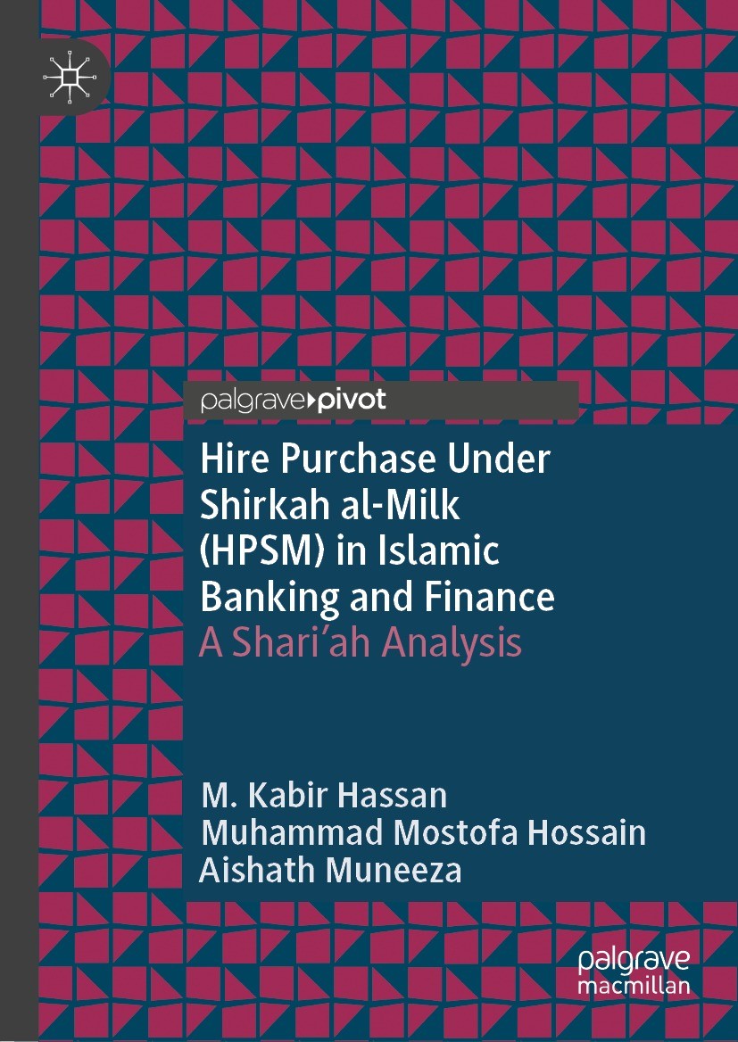 Titlebook: Hire Purchase Under Shirkah al-Milk (HPSM) in Islamic Banking and Finance; A Shari‘ah Analysis M. Kabir Hassan,Muhammad Mostofa Hossain,Ais Titlebook: Hire Purchase Under Shirkah al-Milk (HPSM) in Islamic Banking and Finance; A Shari‘ah Analysis M. Kabir Hassan,Muhammad Mostofa Hossain,Ais