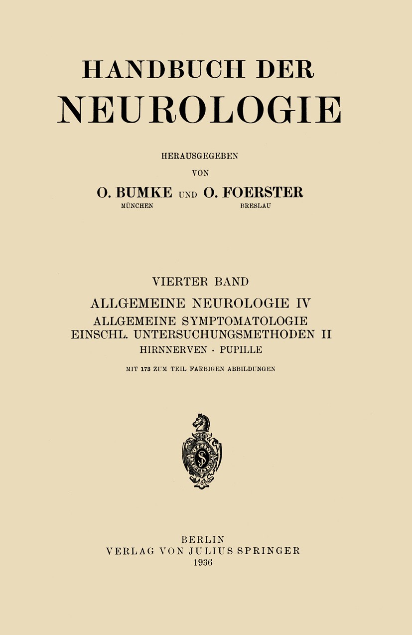 Titlebook: Hirnnerven Pupille; A. Bielschowsky,P. A. Jaensch,W. Riese Book 1936 Julius Springer in Berlin 1936 Anatomie.Aneurysma.Diagnose.Farben.Hir Titlebook: Hirnnerven Pupille; A. Bielschowsky,P. A. Jaensch,W. Riese Book 1936 Julius Springer in Berlin 1936 Anatomie.Aneurysma.Diagnose.Farben.Hir