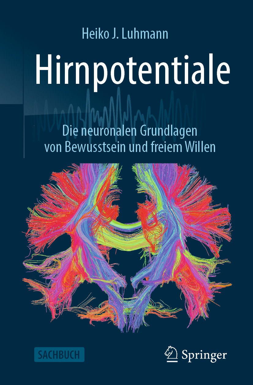 Titlebook: Hirnpotentiale; Die neuronalen Grund Heiko J. Luhmann Book 2020 Springer-Verlag GmbH Deutschland, ein Teil von Springer Nature 2020 Bewusst Titlebook: Hirnpotentiale; Die neuronalen Grund Heiko J. Luhmann Book 2020 Springer-Verlag GmbH Deutschland, ein Teil von Springer Nature 2020 Bewusst