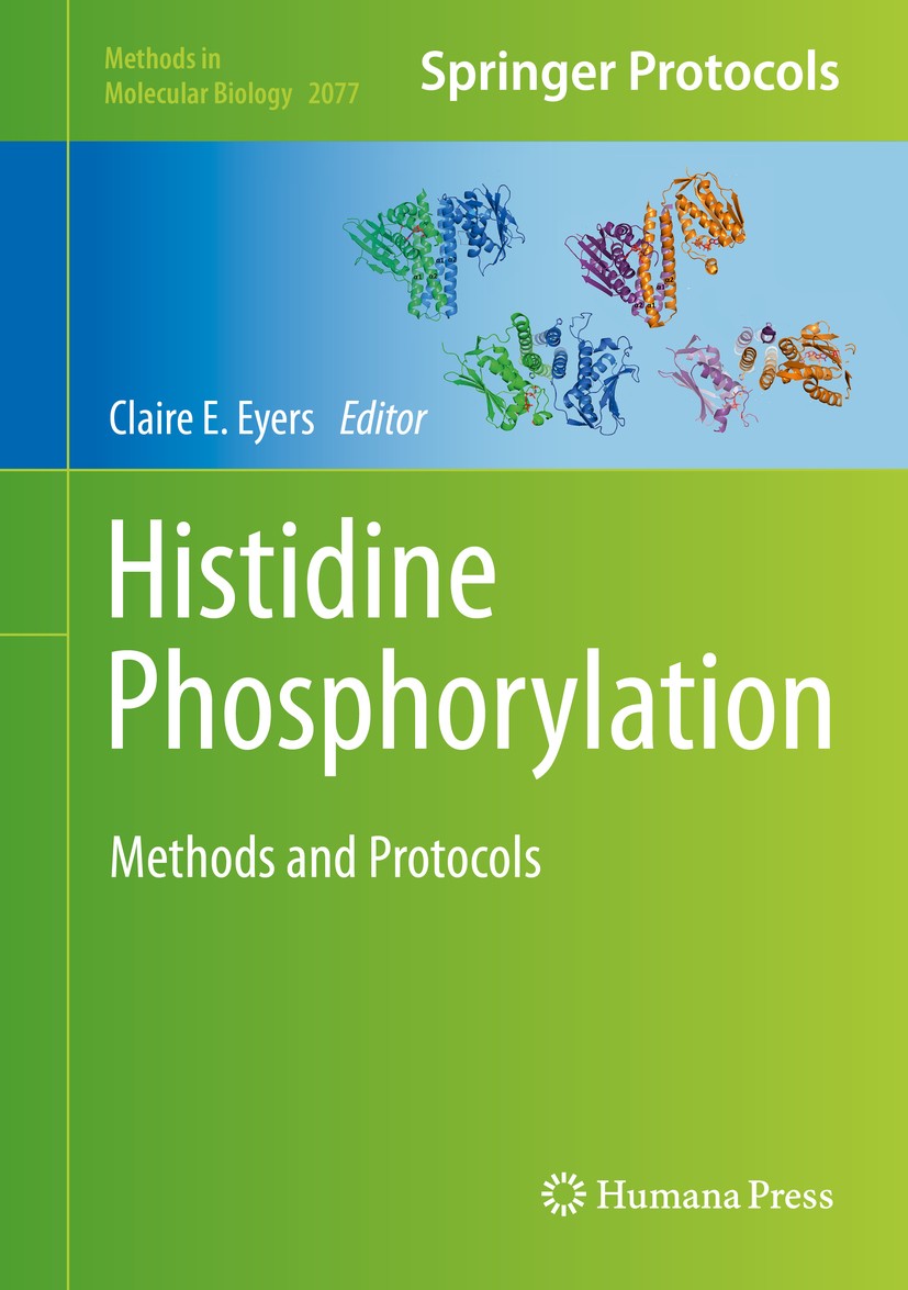 Titlebook: Histidine Phosphorylation; Methods and Protocol Claire E. Eyers Book 2020 Springer Science+Business Media, LLC, part of Springer Nature 202 Titlebook: Histidine Phosphorylation; Methods and Protocol Claire E. Eyers Book 2020 Springer Science+Business Media, LLC, part of Springer Nature 202