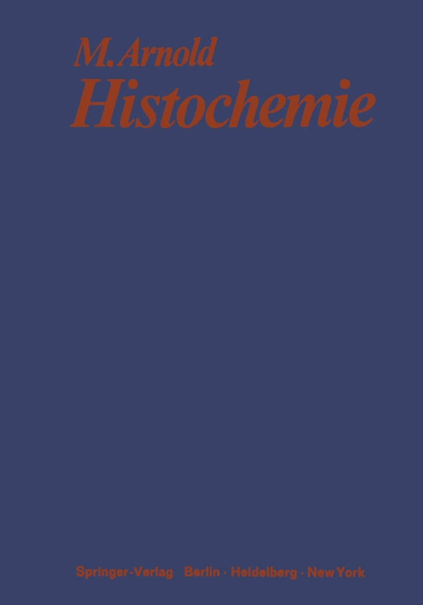 Titlebook: Histochemie; Einführung in Grundl Michael Arnold Book 1968 Springer-Verlag. Berlin · Heidelberg 1968 Anwendung.Befund.Befunde.Chemie.Elektr Titlebook: Histochemie; Einführung in Grundl Michael Arnold Book 1968 Springer-Verlag. Berlin · Heidelberg 1968 Anwendung.Befund.Befunde.Chemie.Elektr
