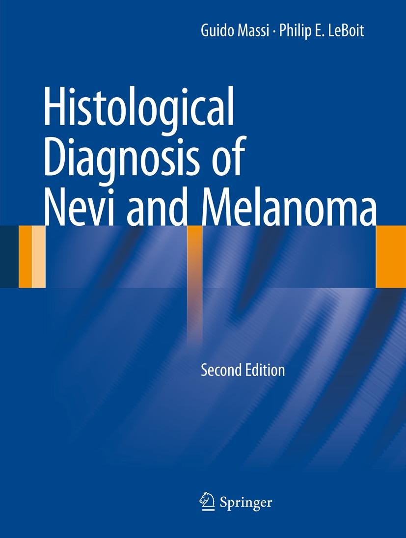 Titlebook: Histological Diagnosis of Nevi and Melanoma; Guido Massi,Philip E. LeBoit Book 2014Latest edition The Editor(s) (if applicable) and The Au Titlebook: Histological Diagnosis of Nevi and Melanoma; Guido Massi,Philip E. LeBoit Book 2014Latest edition The Editor(s) (if applicable) and The Au