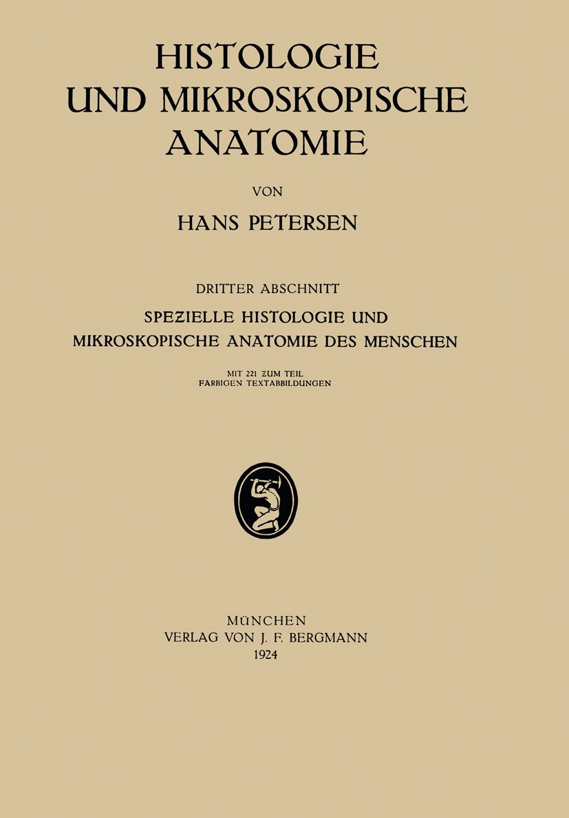 Titlebook: Histologie und Mikroskopische Anatomie; Dritter Abschnitt Sp Hans Petersen Book 1924 Springer-Verlag Berlin Heidelberg 1924 Anatomie.Gewebe Titlebook: Histologie und Mikroskopische Anatomie; Dritter Abschnitt Sp Hans Petersen Book 1924 Springer-Verlag Berlin Heidelberg 1924 Anatomie.Gewebe