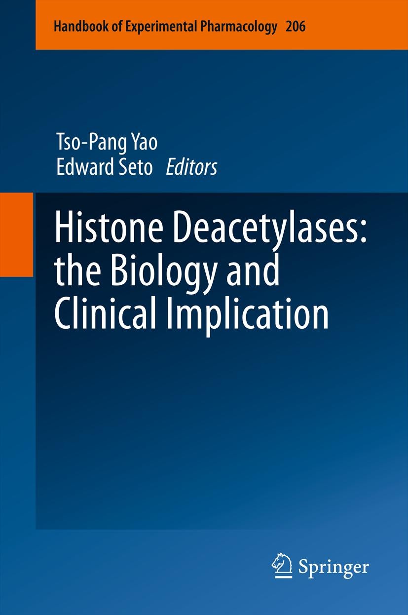Titlebook: Histone Deacetylases: the Biology and Clinical Implication; Tso-Pang Yao,Edward Seto Book 2011 Springer-Verlag Berlin Heidelberg 2011 Acet Titlebook: Histone Deacetylases: the Biology and Clinical Implication; Tso-Pang Yao,Edward Seto Book 2011 Springer-Verlag Berlin Heidelberg 2011 Acet