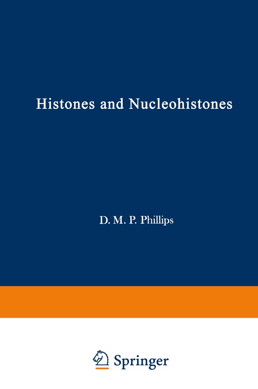 Titlebook: Histones and Nucleohistones; D. M. P. Phillips Book 1971 Plenum Publishing Company Ltd. 1971 biochemistry.biophysics.nucleic acid.protein. Titlebook: Histones and Nucleohistones; D. M. P. Phillips Book 1971 Plenum Publishing Company Ltd. 1971 biochemistry.biophysics.nucleic acid.protein.