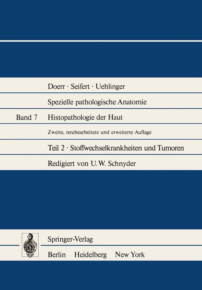 Titlebook: Histopathologie der Haut; Stoffwechselkrankhei Urs W. Schnyder (Direktor der Dermatologischen Kli Book 19792nd edition Springer-Verlag Berl Titlebook: Histopathologie der Haut; Stoffwechselkrankhei Urs W. Schnyder (Direktor der Dermatologischen Kli Book 19792nd edition Springer-Verlag Berl