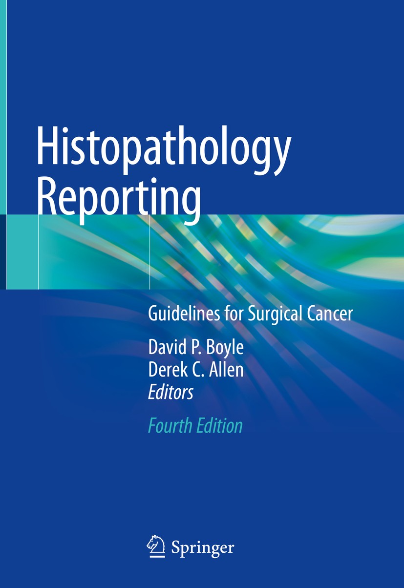 Titlebook: Histopathology Reporting; Guidelines for Surgi David P. Boyle,Derek C. Allen Book 2020Latest edition Springer Nature Switzerland AG 2020 TN Titlebook: Histopathology Reporting; Guidelines for Surgi David P. Boyle,Derek C. Allen Book 2020Latest edition Springer Nature Switzerland AG 2020 TN