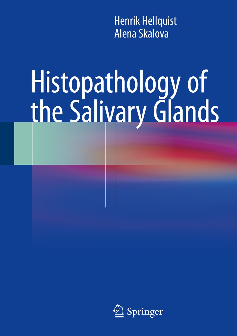 Titlebook: Histopathology of the Salivary Glands; Henrik Hellquist,Alena Skalova Book 2014 The Editor(s) (if applicable) and The Author(s), under exc Titlebook: Histopathology of the Salivary Glands; Henrik Hellquist,Alena Skalova Book 2014 The Editor(s) (if applicable) and The Author(s), under exc