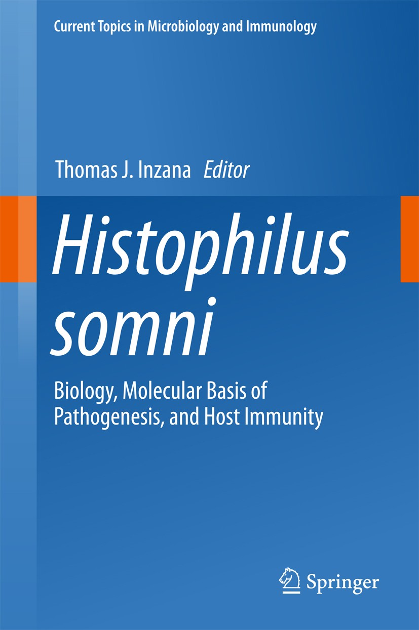 Titlebook: Histophilus somni; Biology, Molecular B Thomas J. Inzana Book 2016 The Editor(s) (if applicable) and The Author(s), under exclusive license Titlebook: Histophilus somni; Biology, Molecular B Thomas J. Inzana Book 2016 The Editor(s) (if applicable) and The Author(s), under exclusive license