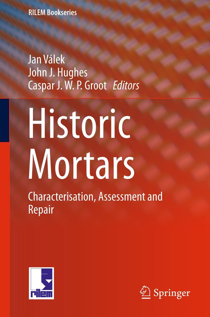 Titlebook: Historic Mortars; Characterisation, As Jan Válek,John J. Hughes,Caspar J. W. P. Groot Conference proceedings 2012 RILEM 2012 Int. Journal o Titlebook: Historic Mortars; Characterisation, As Jan Válek,John J. Hughes,Caspar J. W. P. Groot Conference proceedings 2012 RILEM 2012 Int. Journal o