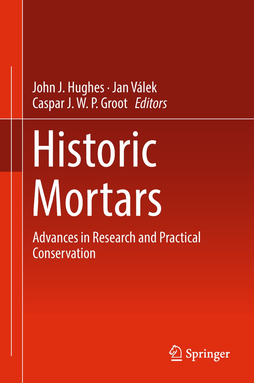 Titlebook: Historic Mortars; Advances in Research John J. Hughes,Jan Válek,Caspar J. W. P. Groot Book 2019 Springer International Publishing AG, part Titlebook: Historic Mortars; Advances in Research John J. Hughes,Jan Válek,Caspar J. W. P. Groot Book 2019 Springer International Publishing AG, part