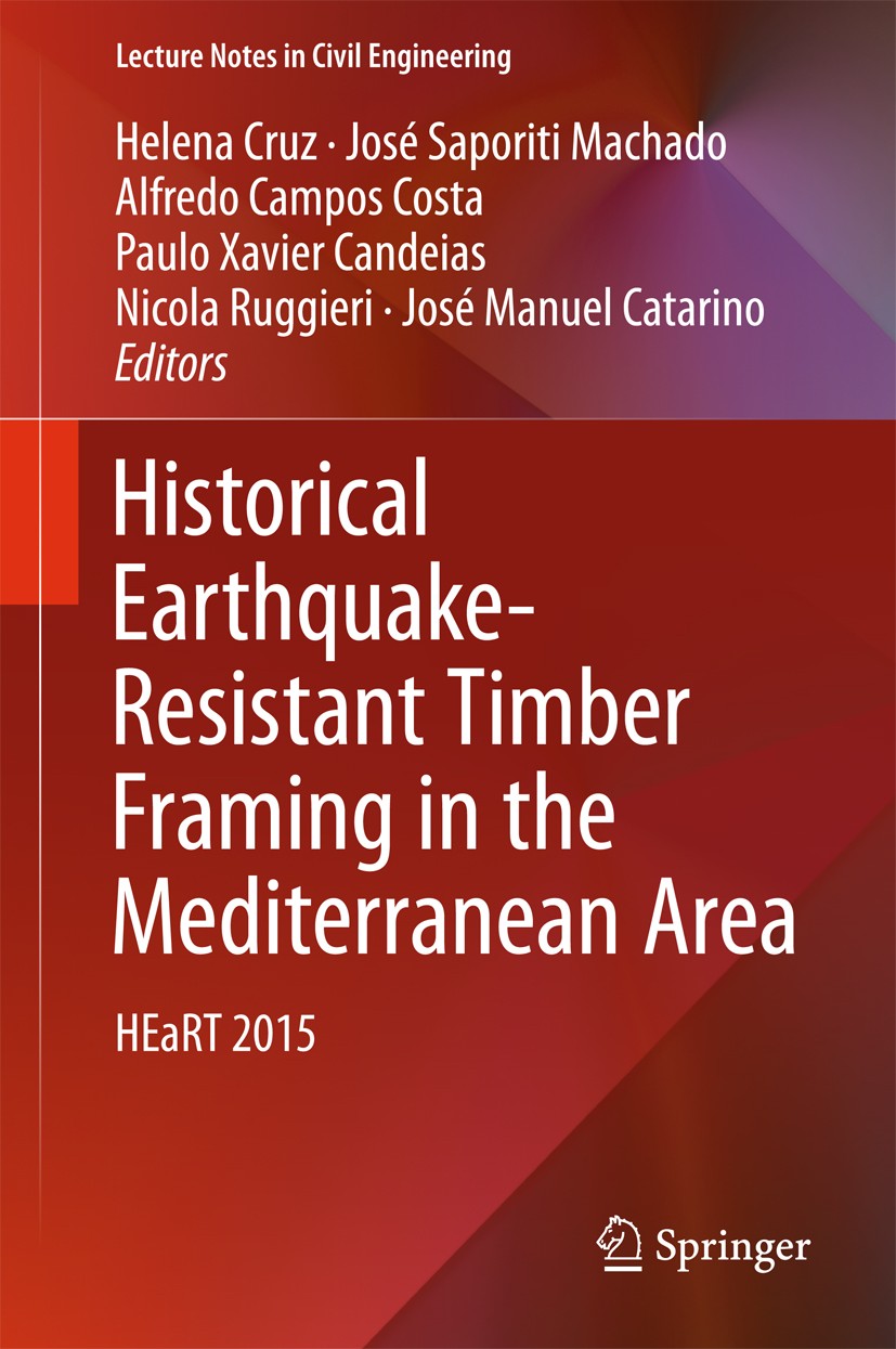 Titlebook: Historical Earthquake-Resistant Timber Framing in the Mediterranean Area; HEaRT 2015 Helena Cruz,José Saporiti Machado,José Manuel Cata Con Titlebook: Historical Earthquake-Resistant Timber Framing in the Mediterranean Area; HEaRT 2015 Helena Cruz,José Saporiti Machado,José Manuel Cata Con