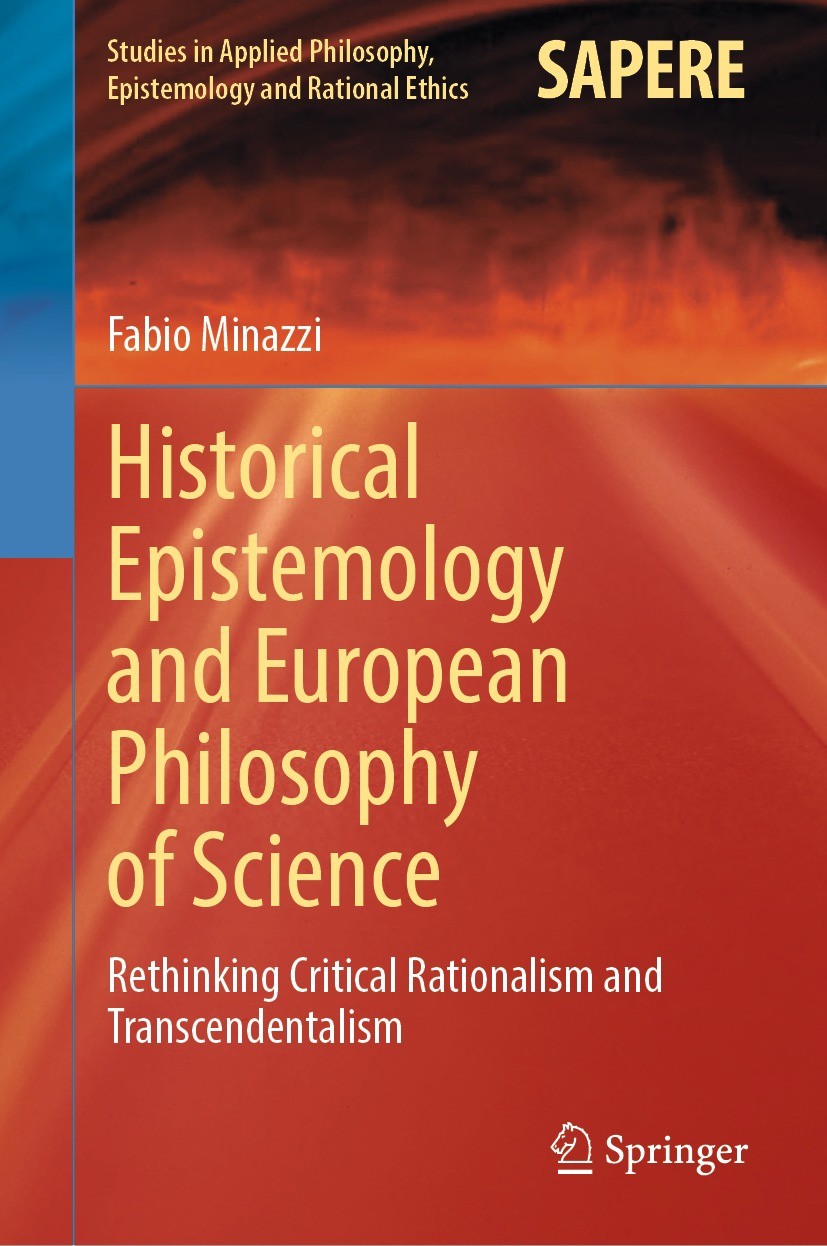 Titlebook: Historical Epistemology and European Philosophy of Science; Rethinking Critical Fabio Minazzi Book 2022 The Editor(s) (if applicable) and Titlebook: Historical Epistemology and European Philosophy of Science; Rethinking Critical Fabio Minazzi Book 2022 The Editor(s) (if applicable) and