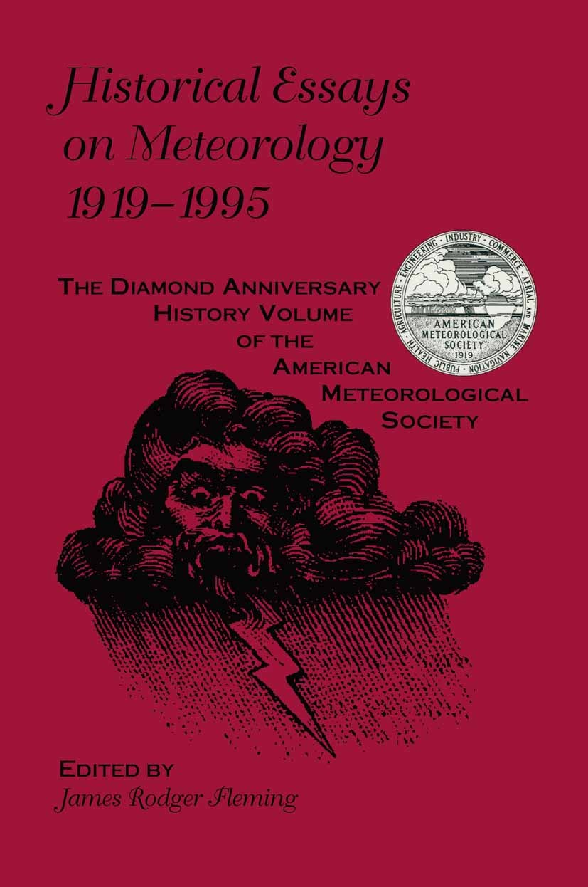 Titlebook: Historical Essays on Meteorology, 1919–1995; The Diamond Annivers James Rodger Fleming Book 1996 American Meteorological Society 1996 atmos Titlebook: Historical Essays on Meteorology, 1919–1995; The Diamond Annivers James Rodger Fleming Book 1996 American Meteorological Society 1996 atmos