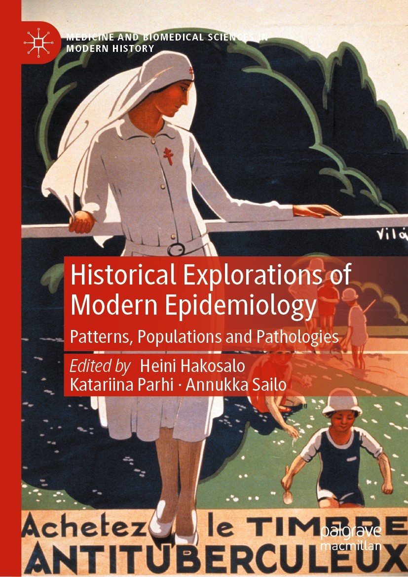 Titlebook: Historical Explorations of Modern Epidemiology; Patterns, Population Heini Hakosalo,Katariina Parhi,Annukka Sailo Book 2023 The Editor(s) ( Titlebook: Historical Explorations of Modern Epidemiology; Patterns, Population Heini Hakosalo,Katariina Parhi,Annukka Sailo Book 2023 The Editor(s) (