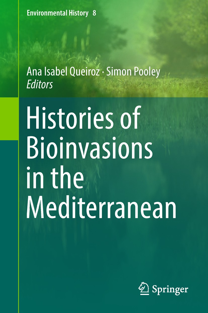 Titlebook: Histories of Bioinvasions in the Mediterranean; Ana Isabel Queiroz,Simon Pooley Book 2018 Springer International Publishing AG, part of Sp Titlebook: Histories of Bioinvasions in the Mediterranean; Ana Isabel Queiroz,Simon Pooley Book 2018 Springer International Publishing AG, part of Sp