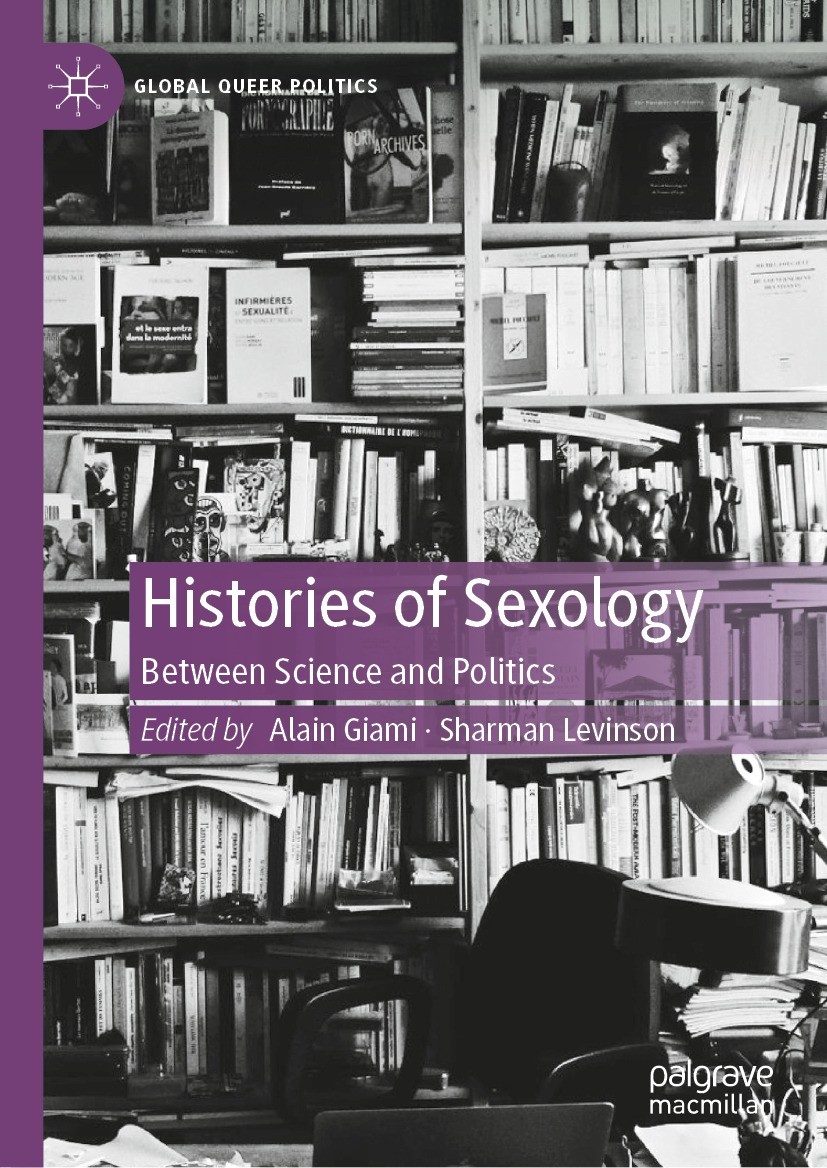 Titlebook: Histories of Sexology; Between Science and Alain Giami,Sharman Levinson Book 2021 The Editor(s) (if applicable) and The Author(s), under e Titlebook: Histories of Sexology; Between Science and Alain Giami,Sharman Levinson Book 2021 The Editor(s) (if applicable) and The Author(s), under e