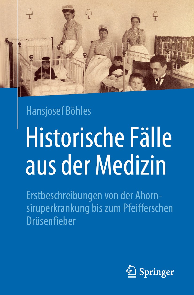 Titlebook: Historische Fälle aus der Medizin; Erstbeschreibungen v Hansjosef Böhles Book 2020 Springer-Verlag GmbH Deutschland, ein Teil von Springer Titlebook: Historische Fälle aus der Medizin; Erstbeschreibungen v Hansjosef Böhles Book 2020 Springer-Verlag GmbH Deutschland, ein Teil von Springer